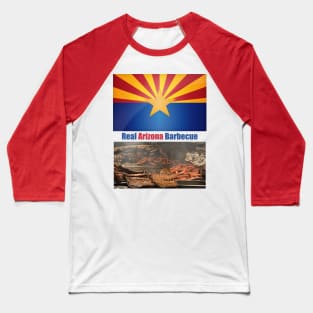 Real Arizona Barbecue Baseball T-Shirt